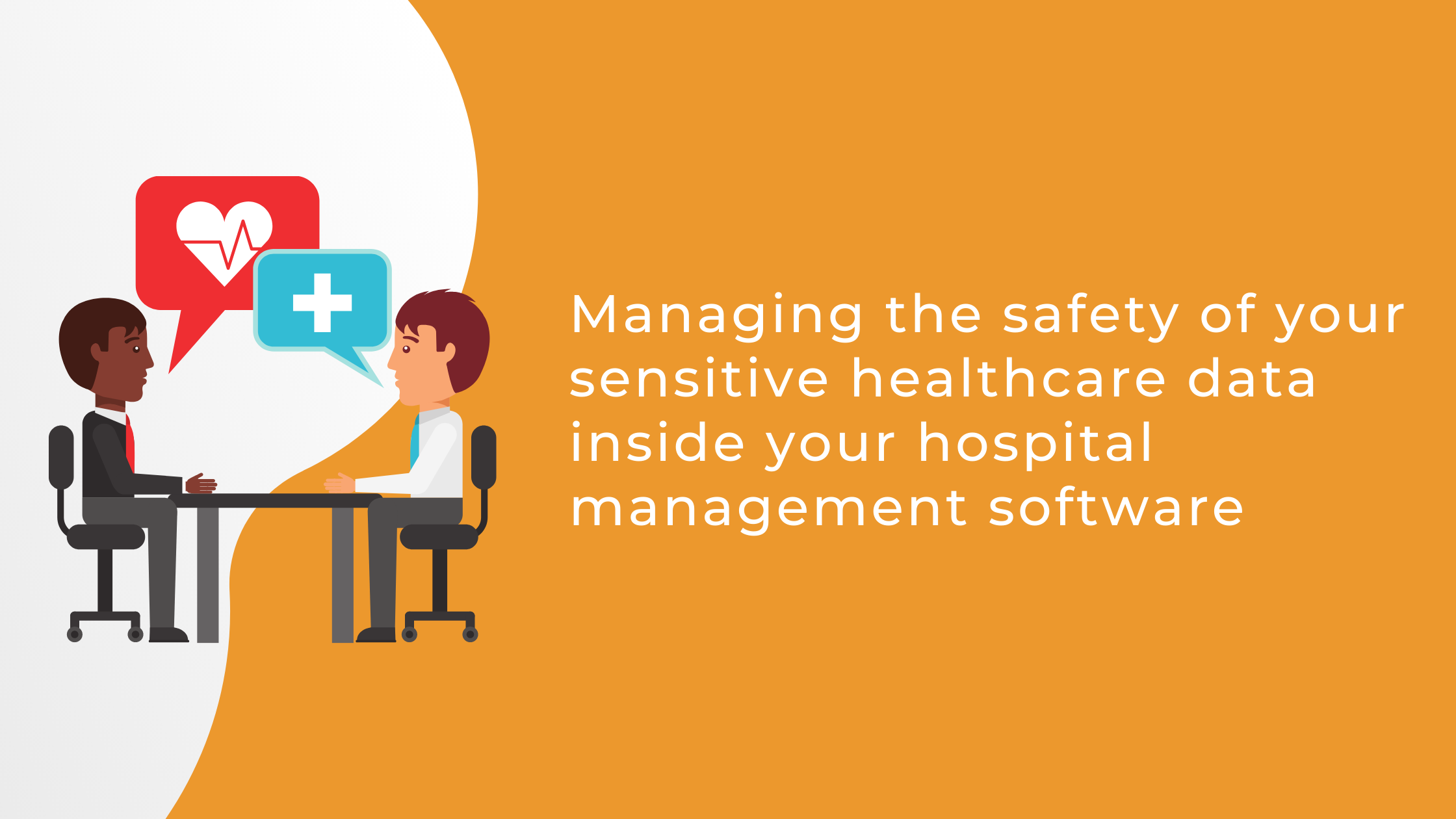 Managing the Safety of Your Sensitive Healthcare Data Inside Your